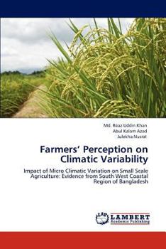 Farmers’ Perception on Climatic Variability: Impact of Micro Climatic Variation on Small Scale Agriculture: Evidence from South West Coastal Region of Bangladesh
