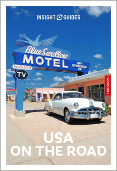 Insight Guides USA on the Road: Travel Guide with eBook: 2027 Epic Road Trips Must-See Sights Stunning Photos Expert Advice Covers: Route 66, Pacific Coast Highway, Blue Ridge Parkway and More