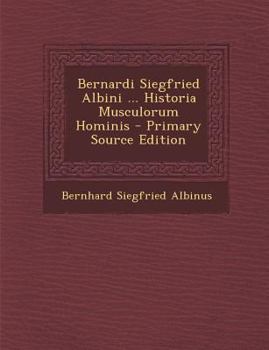 Paperback Bernardi Siegfried Albini ... Historia Musculorum Hominis - Primary Source Edition [Italian] Book