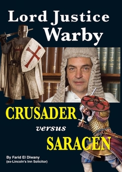 Paperback Lord Justice Warby: Crusader verses Saracen Book