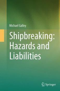 Paperback Shipbreaking: Hazards and Liabilities Book