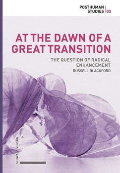 Hardcover At the Dawn of a Great Transition: The Question of Radical Enhancement Book