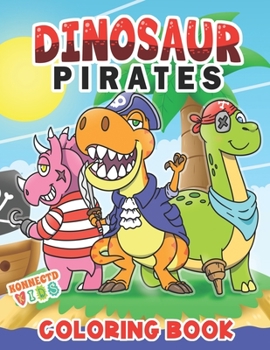 Paperback Dinosaur Pirates Coloring Book: Coloring Pages for Kids Aged 6-12 Book