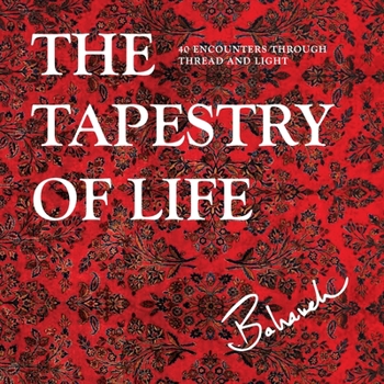 Paperback The Tapestry of Life: 40 Encounters Through Thread and Light Book