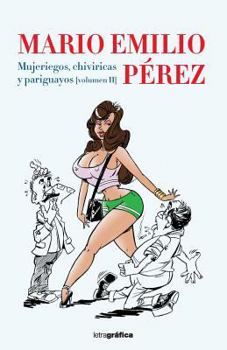 Paperback Mujeriegos, chiviricas y pariguayos [Spanish] Book
