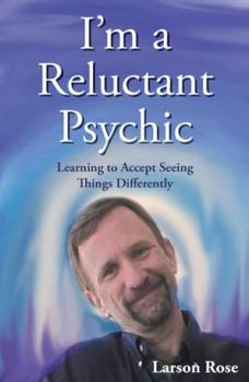 Paperback I'm a Reluctant Psychic: Learning to Accept Seeing Things Differently Book