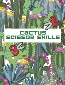 Paperback Cactus Scissor Skills: preschool workbook for kids ages 3-5 Cactus Scissors Skill Practice Book
