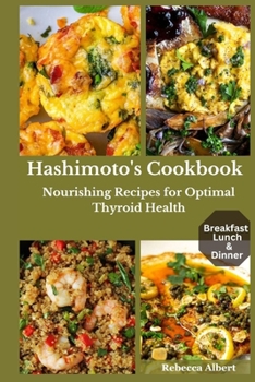 Paperback Hashimoto's Cookbook: Nourishing Recipes for Optimal Thyroid Health [Large Print] Book