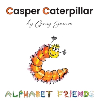 Hardcover Casper Caterpillar: The Tale of a Scaredy Cat-erpillar Book