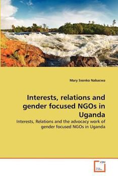 Paperback Interests, relations and gender focused NGOs in Uganda Book