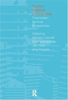 Paperback Practice and Research in Social Work: Postmodern Feminist Perspectives Book
