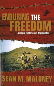 Hardcover Enduring the Freedom: A Rogue Historian in Afghanistan Book
