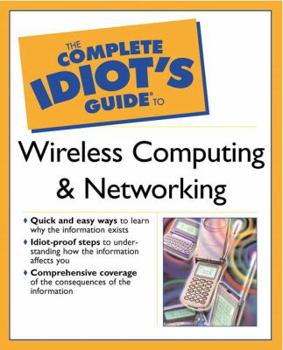 Paperback The Complete Idiot's Guide to Wireless Computing and Networking Book