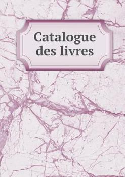 Paperback Catalogue des livres [French] Book