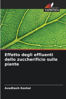 Paperback Effetto degli effluenti dello zuccherificio sulle piante [Italian] Book