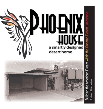 Hardcover Phoenix House: A Smartly Designed Desert Home Book