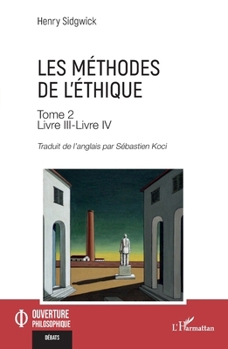 Les méthodes de l’éthique Tome 2: Livre III-Livre IV (Ouverture Philosophique) (French Edition)