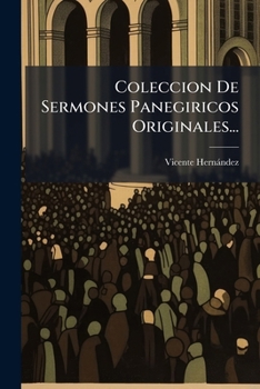 Paperback Coleccion De Sermones Panegiricos Originales... [Spanish] Book