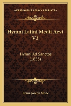 Paperback Hymni Latini Medii Aevi V3: Hymni Ad Sanctos (1855) [Latin] Book