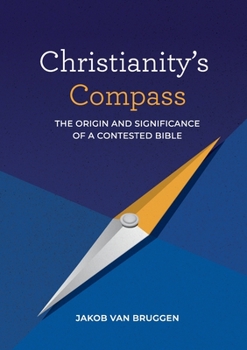 Paperback Christianity's Compass: The origin and significance of a contested Bible Book