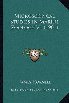 Paperback Microscopical Studies In Marine Zoology V1 (1901) Book