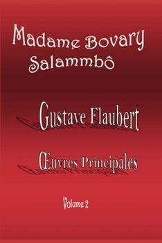 Madame Bovary / Salammbô (Romans Illustrés) (GUSTAVE FLAUBERT : Œuvres Principales) (French Edition)