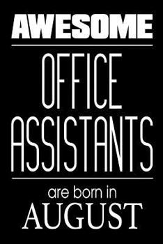 Awesome Office Assistants Are Born in August: Office Secretary Birthday Gift Notebook