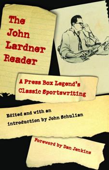 Paperback The John Lardner Reader: A Press Box Legend's Classic Sportswriting Book