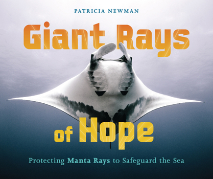 Library Binding Giant Rays of Hope: Protecting Manta Rays to Safeguard the Sea Book