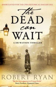 The Dead Can Wait - Book #2 of the Dr John Watson