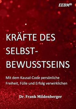 Paperback Kräfte des Selbstbewusstseins: Mit dem Kausal-Code persönliche Freiheit, Fülle und Erfolg verwirklichen [German] Book