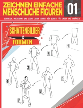 Paperback Zeichnen Einfache Menschliche Figuren 01 Schattenbilder & Formen: LEHRREICH, INTERESSANT UND LEICHT LERNEN SCHRITT FÜR SCHRITT FÜR KINDER UND ANFÄNGER [German] Book