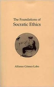 Hardcover The Foundations of Socratic Ethics Book