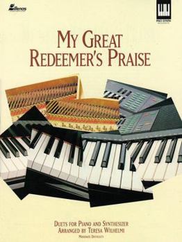 My Great Redeemer's Praise: Duets for Piano and Synthesizer