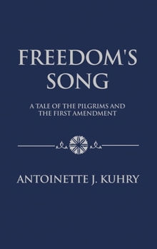 Hardcover Freedom's Song: A Tale of the Pilgrims and the First Amendment Book