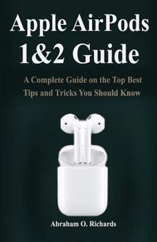 Paperback Apple Airpod 1 & 2 Guide: A Complete Guide on the top tips and tricks you should know Book