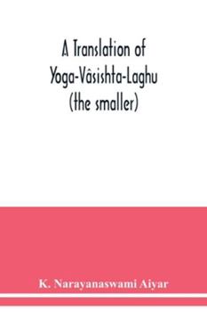Paperback A translation of Yoga-Vâsishta-Laghu - (the smaller) Book