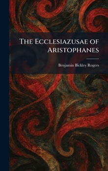The Ecclesiazusae of Aristophanes