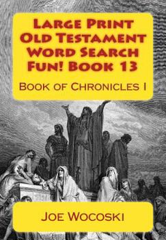 Paperback Large Print Old Testament Word Search Fun! Book 13: Book of Chronicles I Book