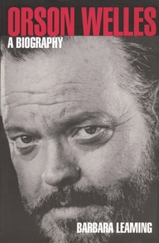 Orson Welles: A Biography