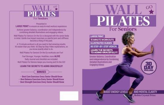 Paperback Wall Pilates for Seniors: Large Print 15 Minute Workouts, Illustrated Guides, Greater Balance, Coordination, and Independence, 60 Step-By-Step Videos, 30 Day Challenge The Secrets To Aging Gracefully Book