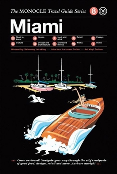 Miami: The Monocle Travel Guide Series - Book  of the Monocle Travel Guide Series
