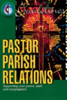 Paperback Pastor-Parish Relations: Supporting your pastor, staff, and congregation --2004 publication. Book