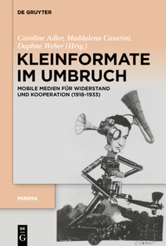 Hardcover Kleinformate Im Umbruch: Mobile Medien Für Widerstand Und Kooperation (1918-1933) [German] Book