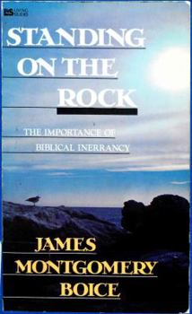 Standing on the Rock: The Importance of Biblical Inerrancy