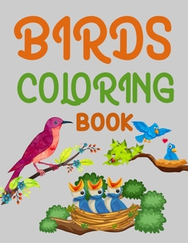 Paperback Bird Coloring Book: Bird Coloring Book ( For Kids Ages 1-4 4-8 2-4 8-12 ) Book