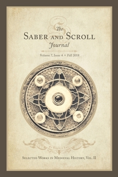 Paperback Saber & Scroll: Volume 7, Issue 4, Fall 2018: Selected Works in Medieval History Vol. 2 Book