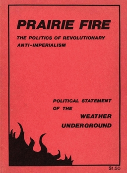 Paperback Prairie Fire: The Politics Of Revolutionary Anti-Imperialism - The Political Statement Of The Weather Underground (Reprint From The Book