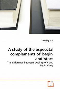 Paperback A study of the aspecutal complements of 'begin' and 'start' Book