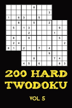 Paperback 200 Hard Twodoku Vol 5: Two overlapping Sudoku, puzzle booklet, 2 puzzles per page Book
